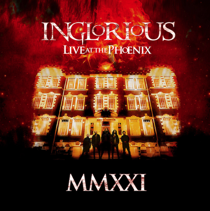 Inglorious  - MMXXI Live At The Phoenix